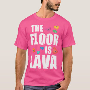 T-shirt Rocher Escalades Le Sol Est Lava Rock Climb