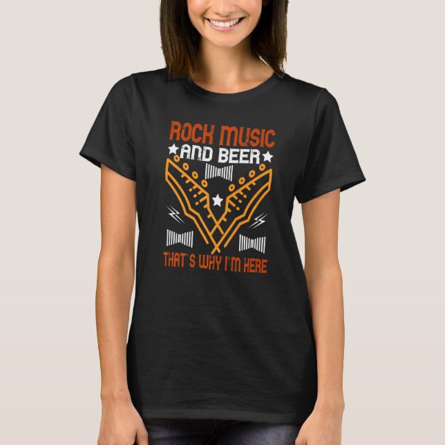 T-shirt Rock and Roll And Beer Thats Why Im Here   (Devant)