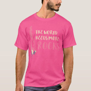 T-shirt Rock Climber Le monde a besoin de Mountain Escalad