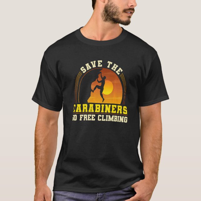 T-shirt Rock Climbing Mountaineer Bouldering Climbing Is B (Devant)