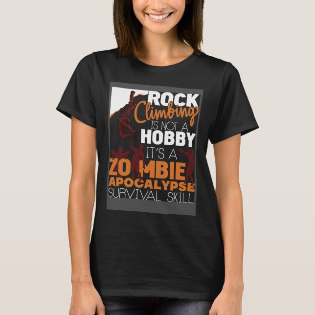 T-shirt Rock Climbing Zombie Apocalypse Survival Skill Roc (Devant)