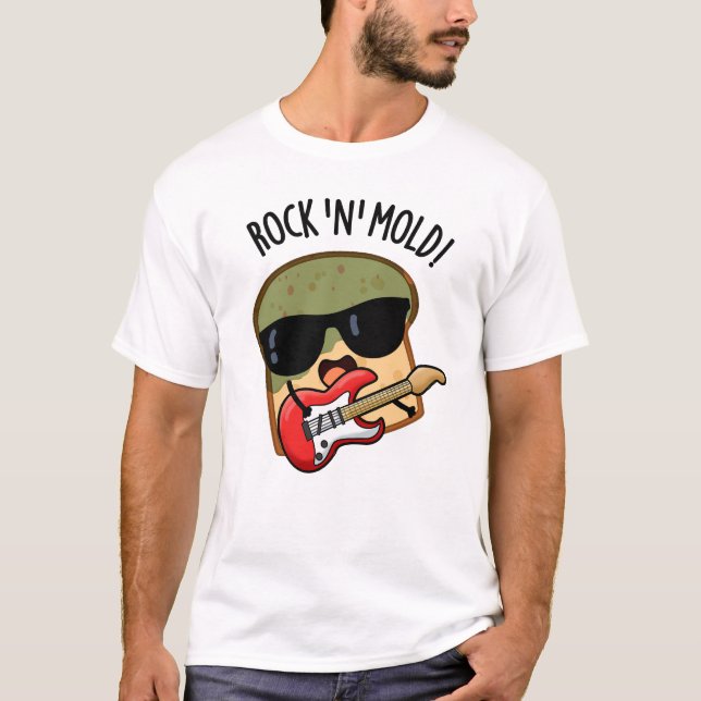T-shirt Rock n Moisissure Funny Pun de pain (Devant)