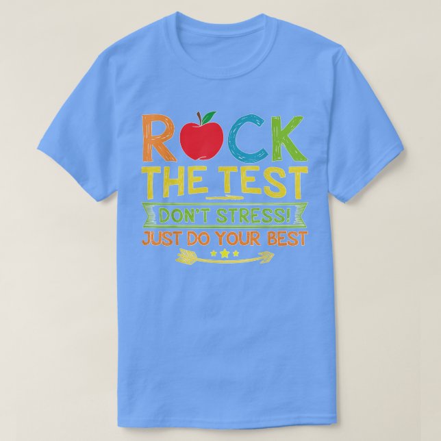 T-shirt Rock The Test Dont Stress Faites Votre Meilleur Te (Design devant)