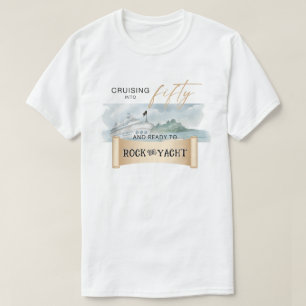 T-shirt Rock the Yacht 50th Birthday