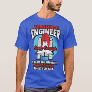 T-shirt Rocket Science Design for an Aerospace Engineer Pr