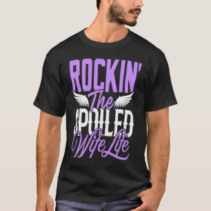 T-shirt Rockin la vie de femme gâtée Mariage Femme Femmes