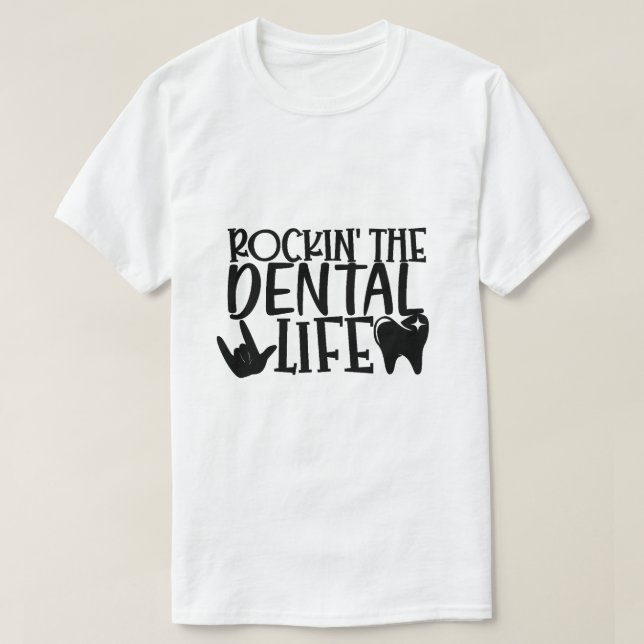 T-shirt Rockin' the Dental Life - Dentistesse drôle Long S (Design devant)
