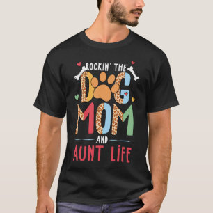 T-shirt Rockin The Dog Mom And Aunt Lifet
