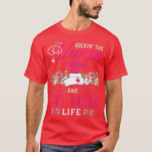 T-shirt Rockin' The Nurse And Cat Maman Nurse Life Floral 