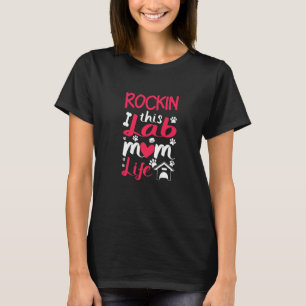 T-shirt Rockin This Life Lab Maman Vie Labrador Mère