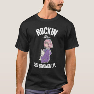 T-shirt Rocking The Dog Groomer Life