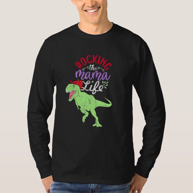 T-shirt Rocking The Mama Life Mamasaurus T Rex Dinosaur 1 (Devant)