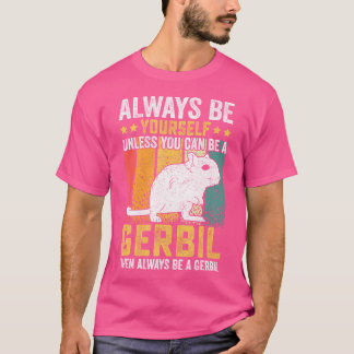 T-shirt Rodent Soyez Toujours Vous-Même À Moins Que Vous N