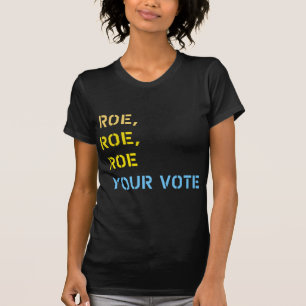 T-shirt roe roe roe roe votre vote