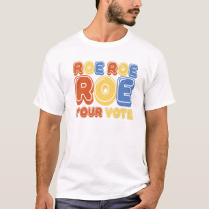 T-shirt Roe Roe Roe Votre Vote Femmes Rétro