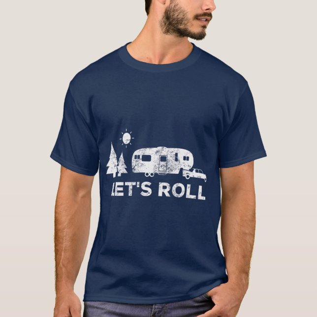 T-shirt Roll Camping 5th Wheel Camper Vacances RV (Devant)