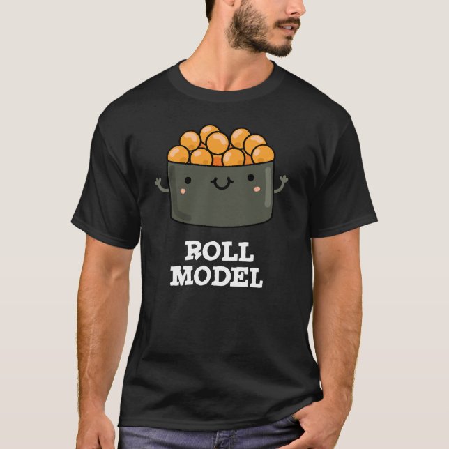 T-shirt Roll Model Funny Food Sushi Roll Pun (Devant)