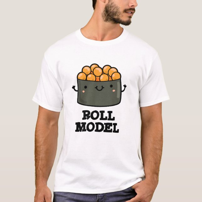 T-shirt Roll Model Funny Food Sushi Roll Pun (Devant)
