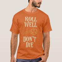 Roll Well Die Die Funny Meme Tabletop RPG