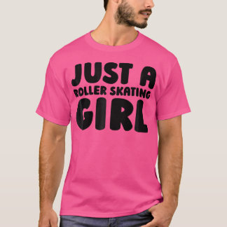 T-shirt Roller Skating Skates Skater Just A Roller Skating