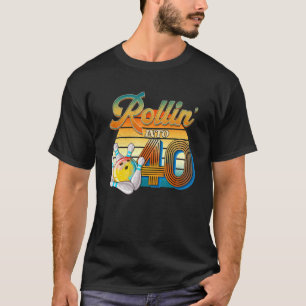 T-shirt Rollin' Into 40th Birthday Bowler 40 ans Bow