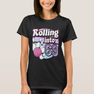 T-shirt Rolling Into 69 Bowling 69th Birthday