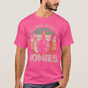 T-shirt Rolling With My Homies Bowling Bowler Team Funny