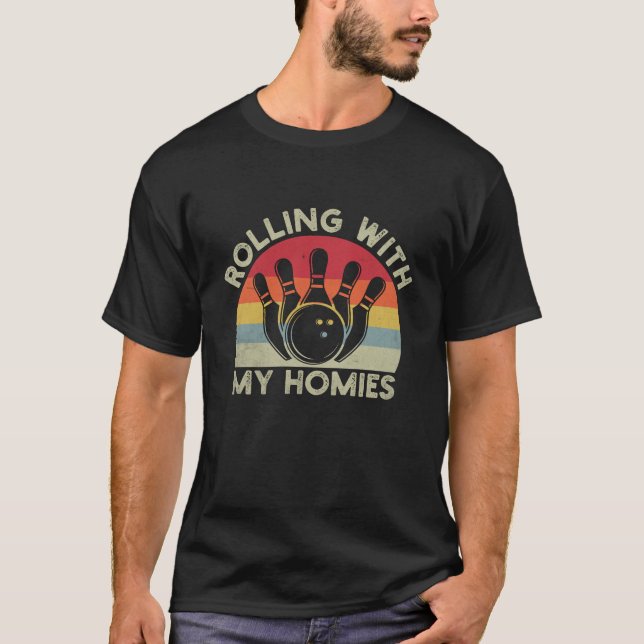 T-shirt Rolling With My Homies Bowling Devis Humour (Devant)