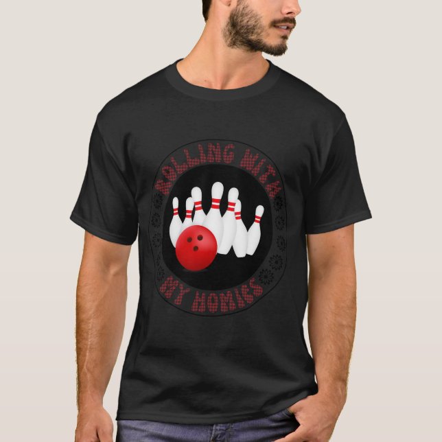T-shirt Rolling with my Homies Cadeaux pour bowlers de Bow (Devant)
