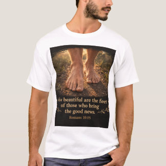 T-shirt Romains 10:15 Qu'ils sont beaux les pieds