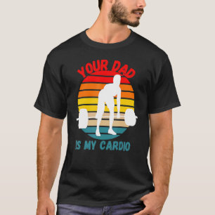 T-shirt Romance Gym Cite Mème Votre Père Est Mon Cardio