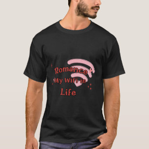 T-shirt Romance : Mon WiFi dans la vie Connexion essenti