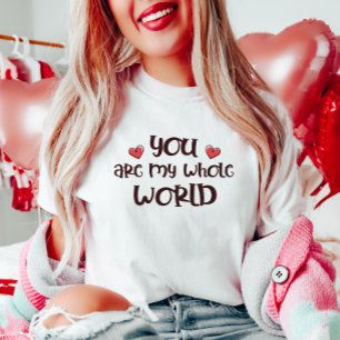 T-shirt Romantique Vous êtes mon monde entier Saint Valent