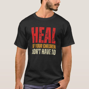 T-shirt Rompre le traumatisme générationnel Parents narcis