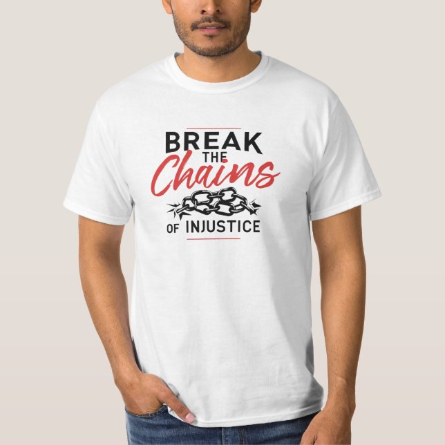 T-shirt Rompre les chaînes de l'injustice (Devant)