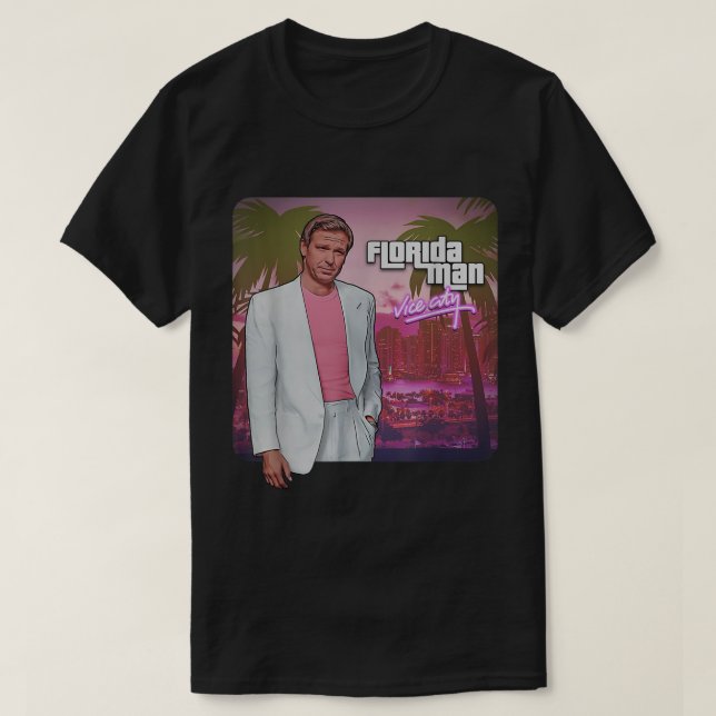 T-shirt Ron Desantis Funny Est Florida Man Vice City (Design devant)