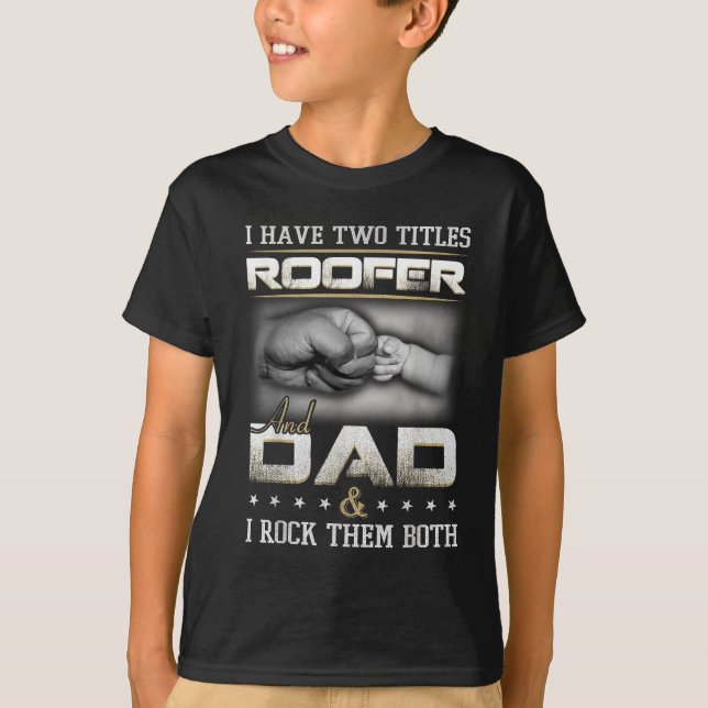 T-shirt Roofer Dad Quote Design Roofing Apparel  (Devant)