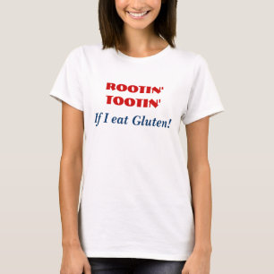 T-shirt ROOTIN TOOTIN si je mange le gluten - humour drôl