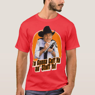 T-shirt Rosco P Coltrane Cuff Ya and Stuff Ya