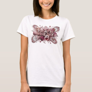 T-shirt Rose Dynamique AUJOURD'HUI EST LE JOUR DU VIN Moti