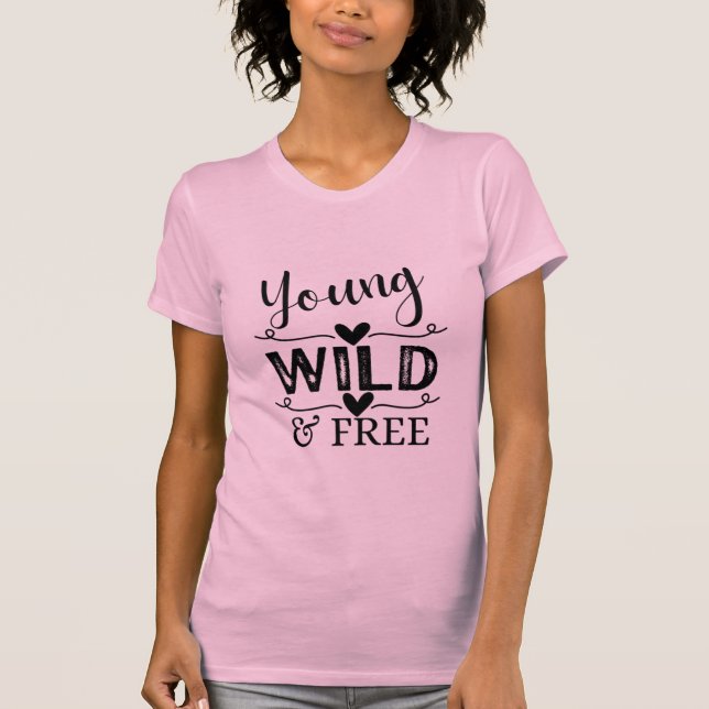 T-shirt rose jeune sauvage et gratuit (Devant)