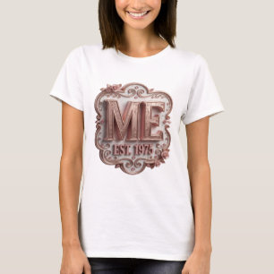 T-shirt Rose Moderne ME EST 1975 Déclaration de Design