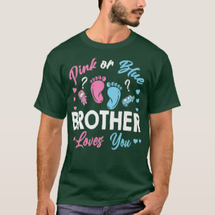 T-shirt Rose Or Blue Brother Loves You Gender Reveal