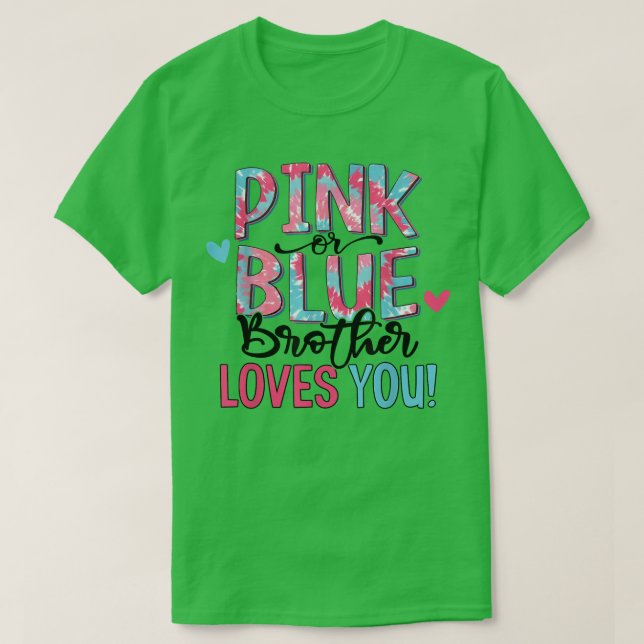 T-shirt Rose Ou Bleu Frère Vous Aime Tie Dye Bébé Genre (Design devant)