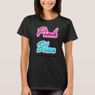 T-shirt Rose ou bleu notre rêve est devenu réalité Révélat