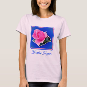 T-shirt Rose Rosebud Flower Out Miracles Inspiration