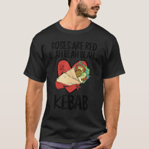 T-shirt Roses Are Red Blah Kebab Food Valentine's Day