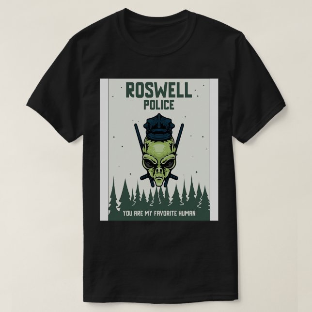 T-shirt Roswell Police Vous Êtes Mon Humain Préféré (Design devant)