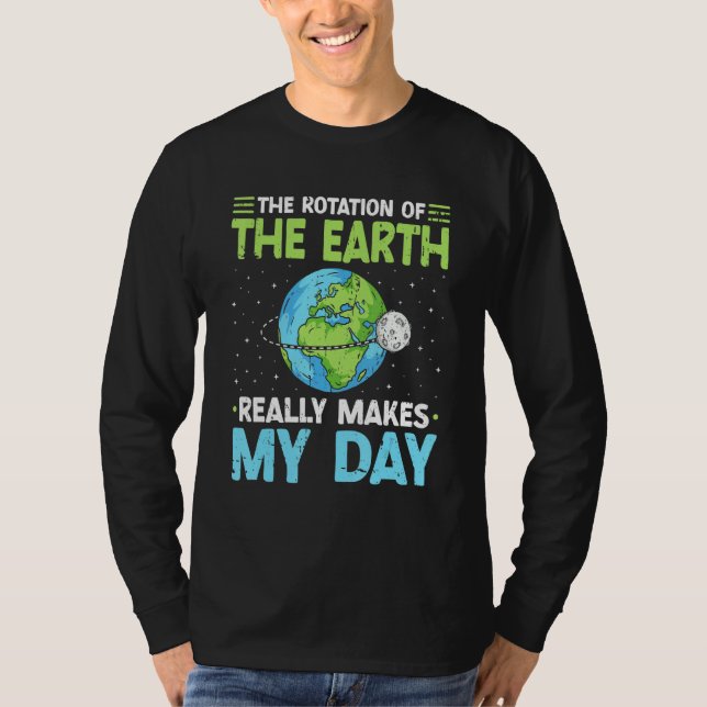 T-shirt Rotation of the Earth Makes My Day Science Teacher (Devant)