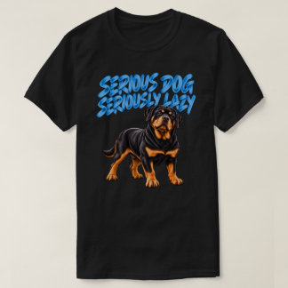 T-shirt Rottweiler Sérieux Sérieusement Paresseux